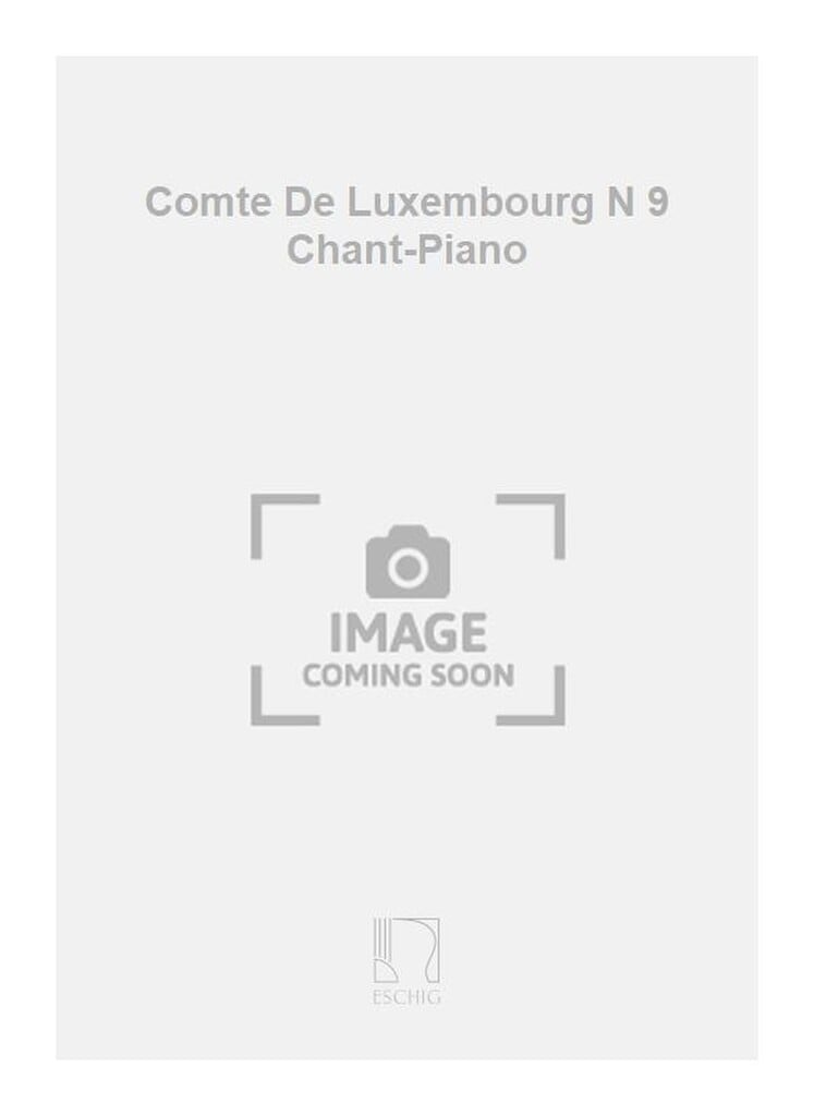 Comte De Luxembourg N 9 Chant-Piano